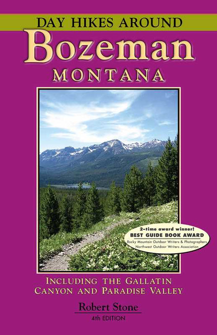 Day Hikes Around Bozeman, Montana by Robert Stone